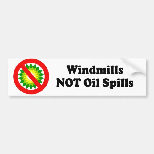 WINDMILLS NOT OIL SPILLS BUMPER STICKER