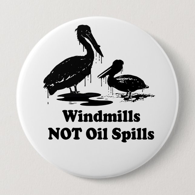 WINDMILLS NOT OIL SPILLS BUTTON (Front)
