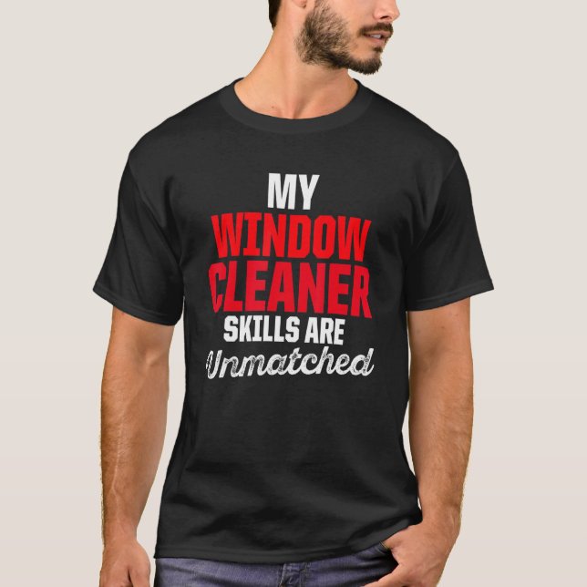 Window Cleaner Cleaning 21 T-Shirt (Front)