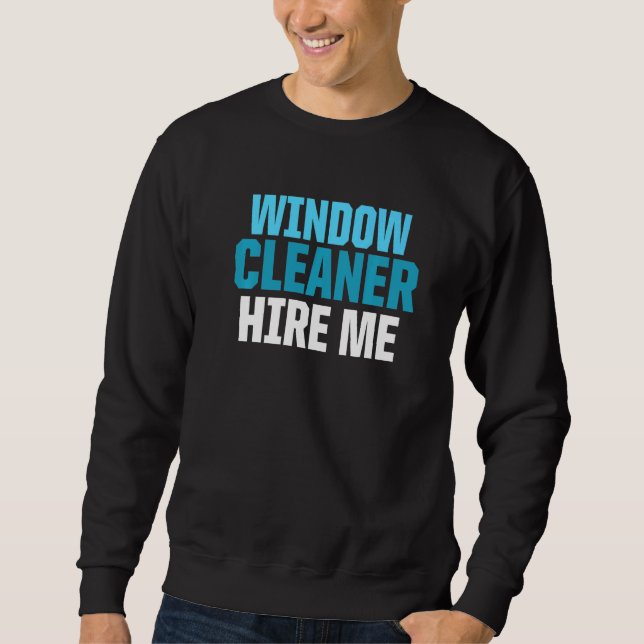 Window Cleaner Cleaning  40 Sweatshirt (Front)