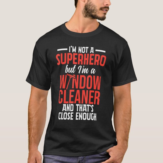 Window Cleaner Cleaning 45 T-Shirt (Front)