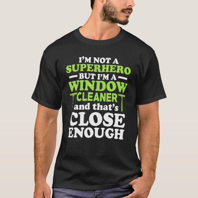 Window Cleaner Hero Cleaning 3 T-Shirt (Front)