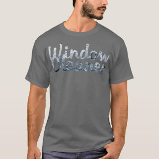 Window Cleaner T-Shirt