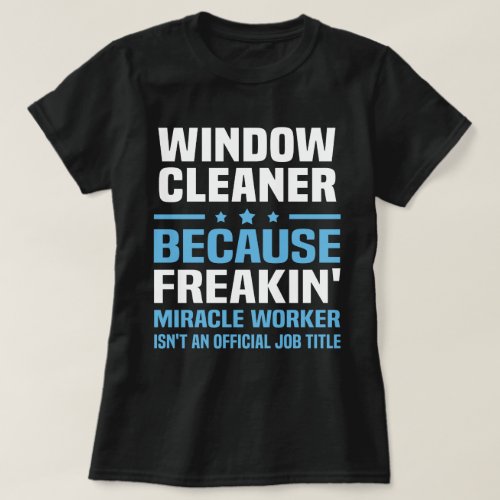 Window Cleaner T_Shirt