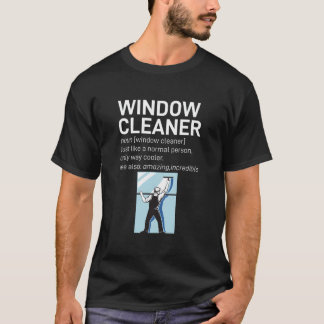 Window Cleaner Window Washer Clean Windows T-Shirt