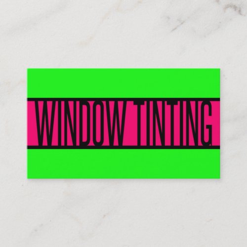 Window Tinting Neon Green and Hot Pink Business Card