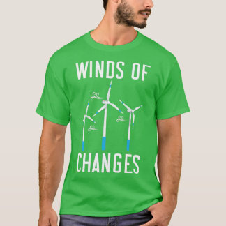 Winds Of Change Renewable Energy Windtech Windmill T-Shirt