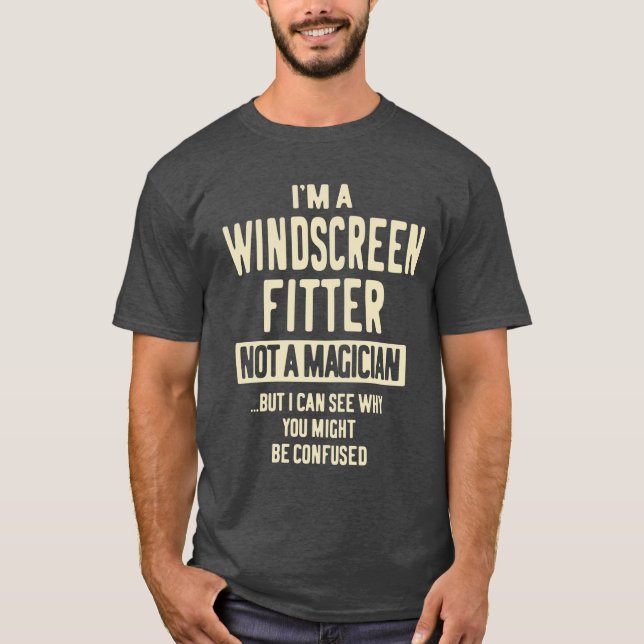 Windscreen Fitter Gift Funny Job Title Profession T-Shirt (Front)