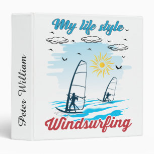 Windsurfing Is My Life Style 3 Ring Binder