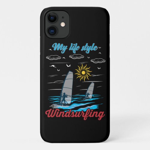 Windsurfing Is My Life Style iPhone 11 Case