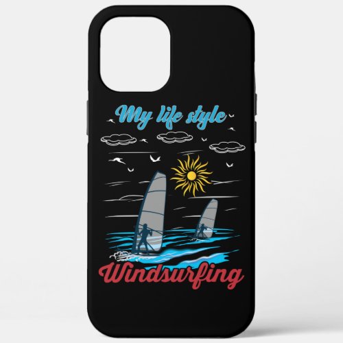 Windsurfing Is My Life Style iPhone 12 Pro Max Case