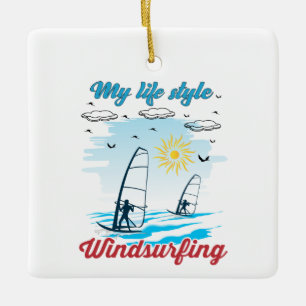Windsurfing Is My Life Style Ceramic Ornament