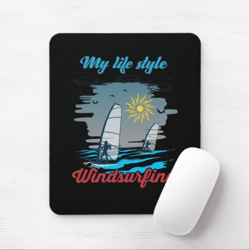 Windsurfing Is My Life Style Mouse Pad