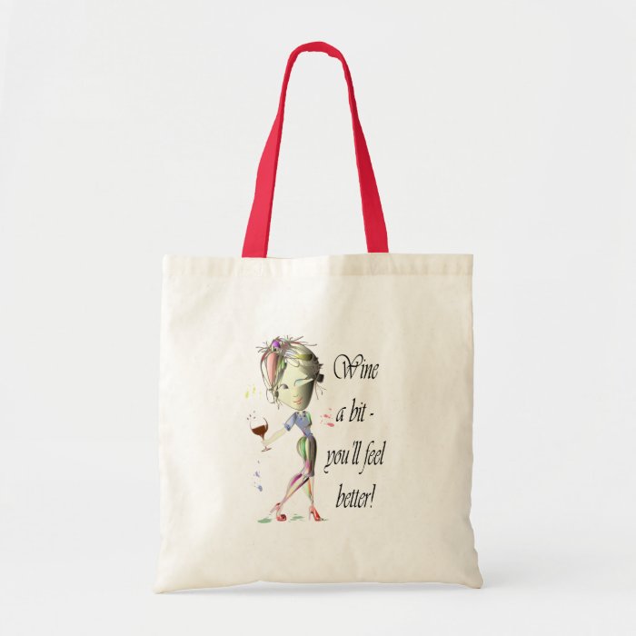 Wine a bit   you'll feel better Funny Wine Gifts Canvas Bags