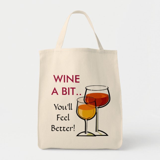 Wine A Bit..You'll Feel Better!  Tote Bag (Front)