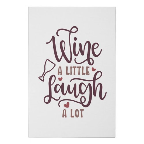 Wine a little laugh a lot faux canvas print