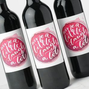 Wine a Little Laugh A Lot Label