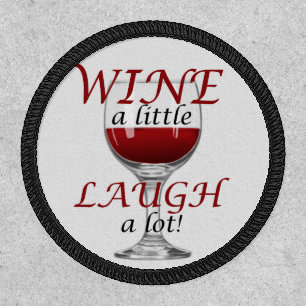 Wine a Little-Laugh a Lot Patch