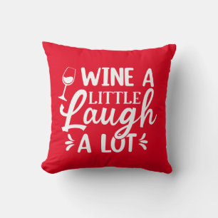 Wine A Little Laugh A Lot Throw Pillow