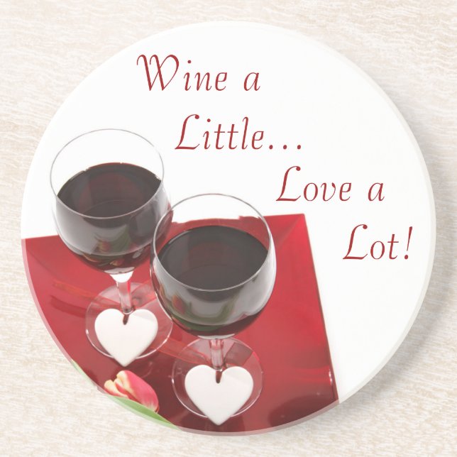 Wine a Little...Love a Lot! Sandstone Coaster (Front)