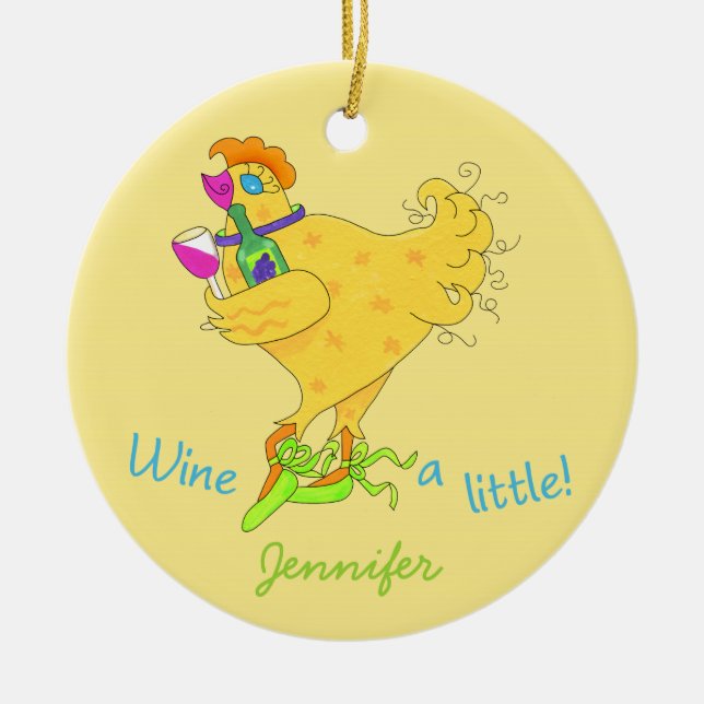 Wine a Lttle Chick Power Yellow Whimsy Ceramic Ornament (Front)