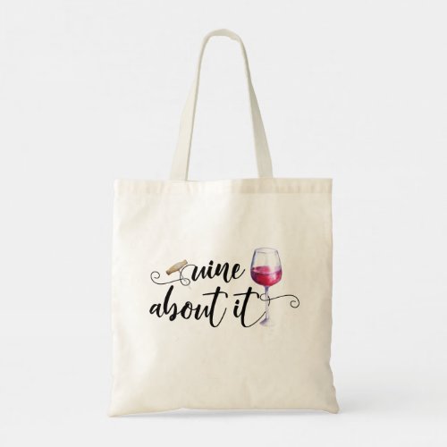 Wine About it Tote Bag
