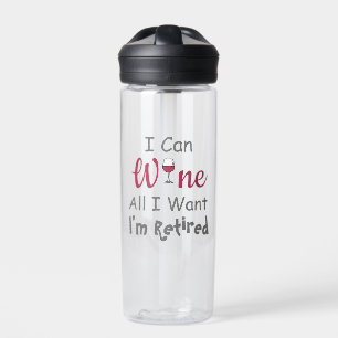 Wine All I Want Retirement Water Bottle
