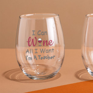 Wine All I Want Teacher Stemless Wine Glass