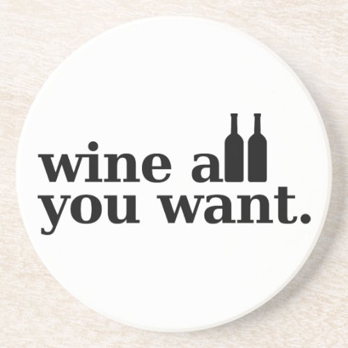 Wine all you want coaster