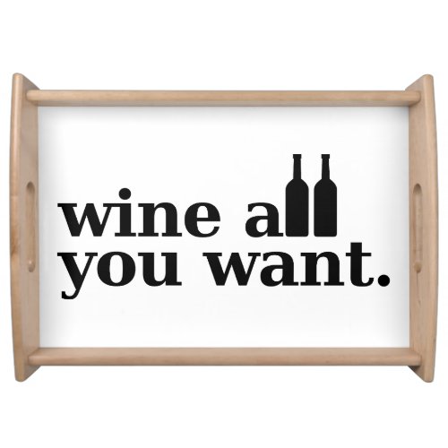 Wine all you want serving tray