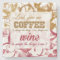 Wine and coffee quote coaster