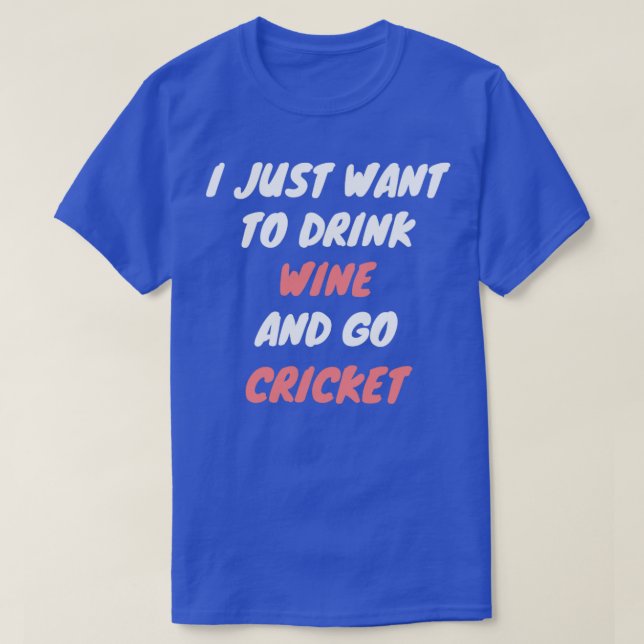 Wine and cricket  T-Shirt (Design Front)