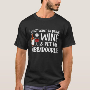 Wine and Labradoodle for Labradoodle Dog Mom T-Shirt
