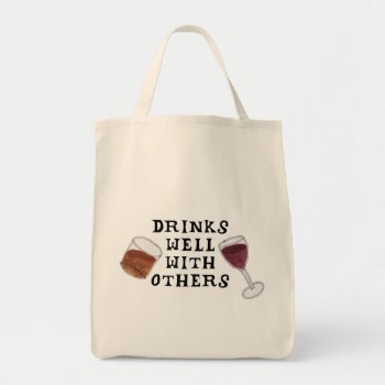 Wine And Liquor Drinks Well With Others Tote Bag by sfcount at Zazzle