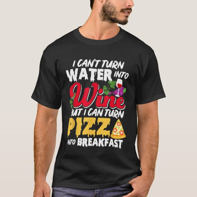 Wine and Pizza for Breakfast Funny Meme for Women  T-Shirt (Front)