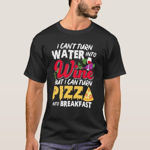 Wine And Pizza For Breakfast Funny Meme For Women  T_Shirt