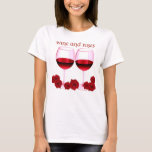 &quot;wine And Roses&quot; Red Wine And Roses Print T-shirt at Zazzle