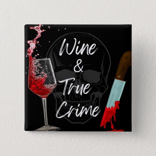 Wine and True Crime Button