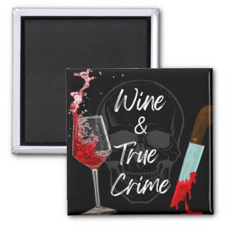 Wine and True Crime Magnet