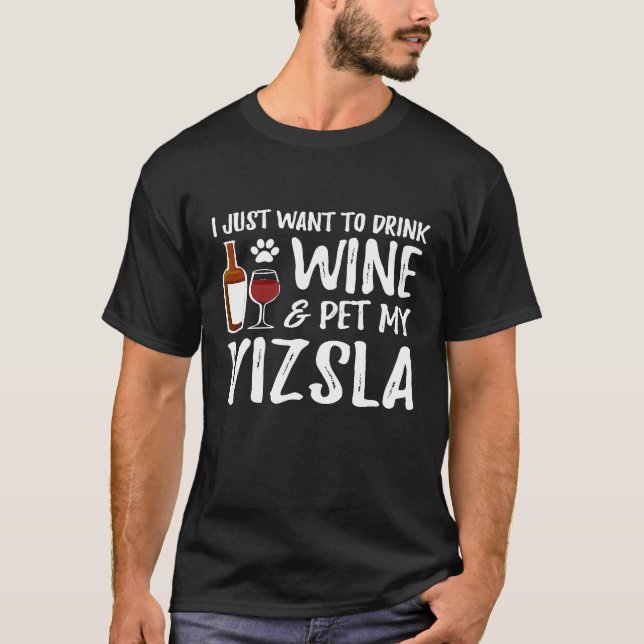 Wine and Vizsla Shirt Funny Dog Mom or Dog Dad Ide (Front)