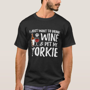 Wine and Yorkie Shirt Funny Dog Mom or Dog Dad Ide