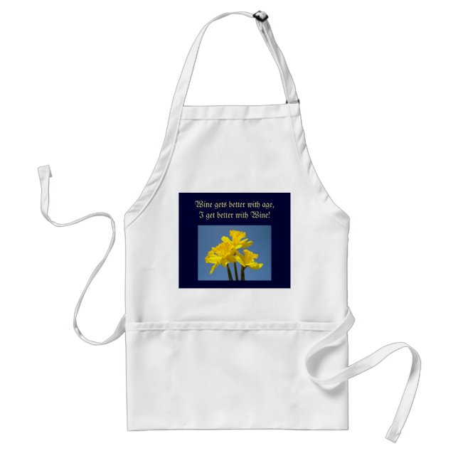 Wine better with age I get better with Wine! apron (Front)
