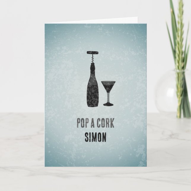Wine Bottle - 'Pop a Cork' - Male Celebration Card (Front)