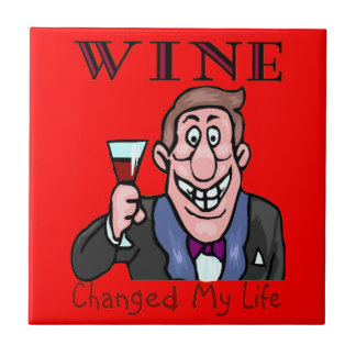 Wine Changed My Life Ceramic Tile