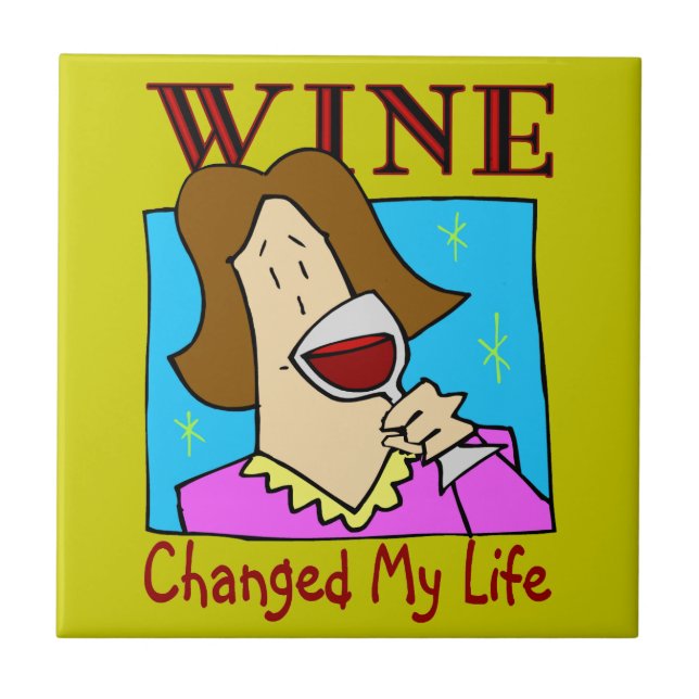 Wine Changed My Life Ceramic Tile (Front)