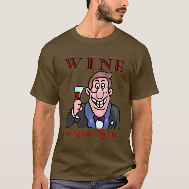 Wine Changed My Life T-Shirt (Front)