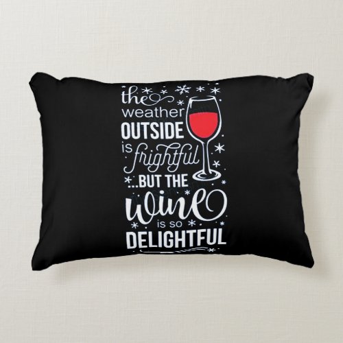 WINE CHRISTMAS AND YOUR HONEY CUTE ACCENT PILLOW