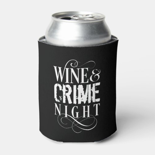 Wine  Crime Night _ funny true crime Can Cooler