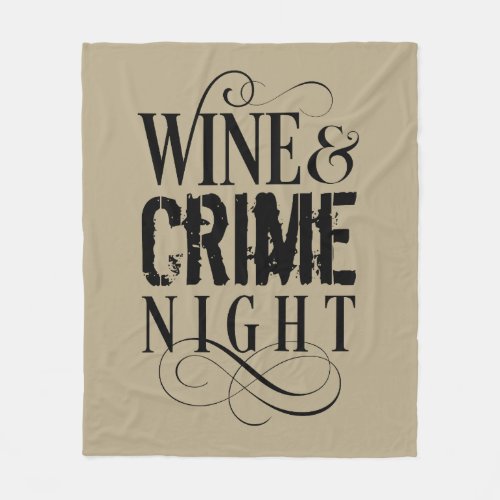 Wine  Crime Night _ funny true crime Fleece Blank