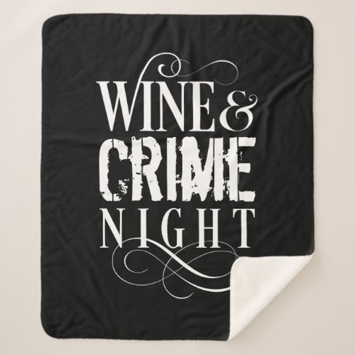 Wine  Crime Night _ funny true crime Sherpa Blanket